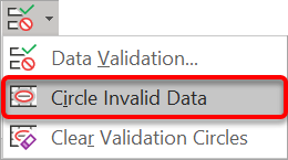 Choose 'Circle invalid data' to highlight any cells that fail the validation rules set for them