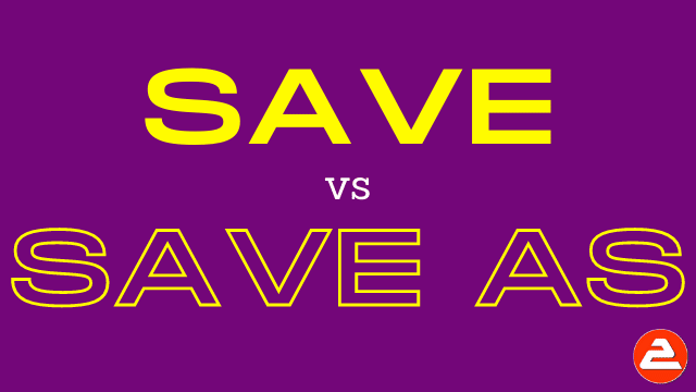 Save vs Save As